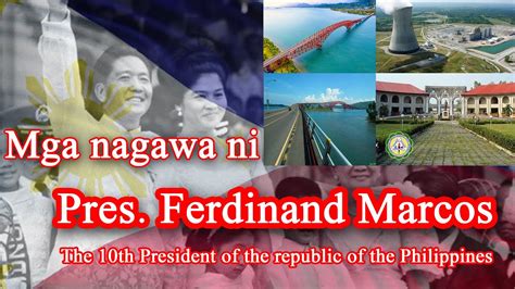 ano ang mga nagawa ni pangulong ferdinand marcos   president   philippine