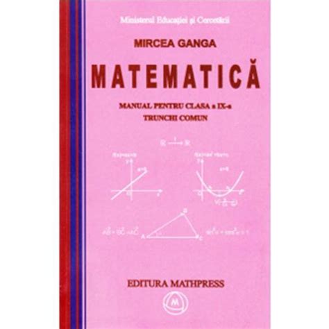 Manual Matematica Clasa 9 Trunchi Comun Mircea Ganga Editura