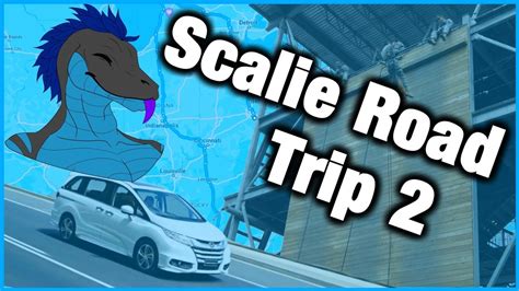 Scalie Road Trip 2 Trip Down South Youtube