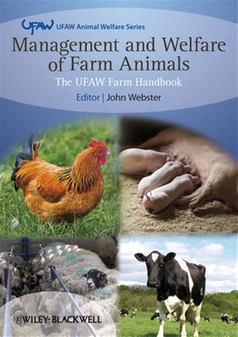 Management And Welfare Of Farm Animals The Ufaw Farm Handbook