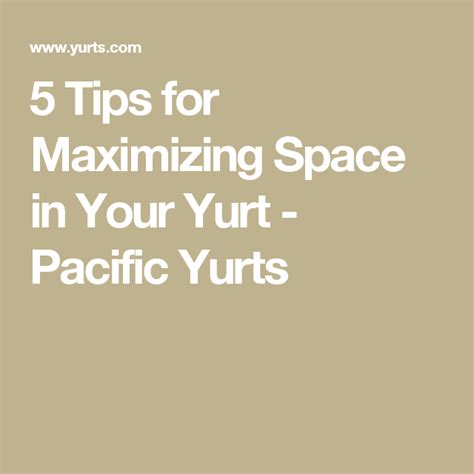5 Tips For Maximizing Space In Your Yurt Pacific Yurts Pacific