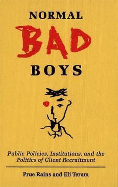 Normal Bad Boys Public Policies Institutions And The Politics Of