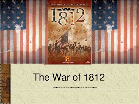 Ppt The War Of 1812 Powerpoint Presentation Free Download Id2102710