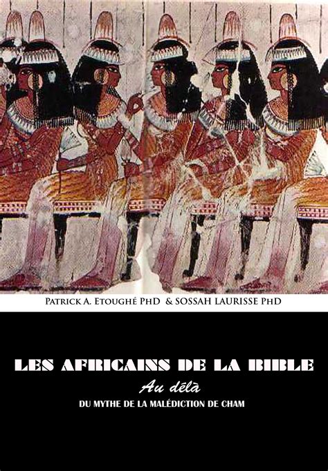 Malediction De Cham Dans La Bible - Pat Pipo Étoughe : Les Africains de la Bible: Au delà du mythe de la