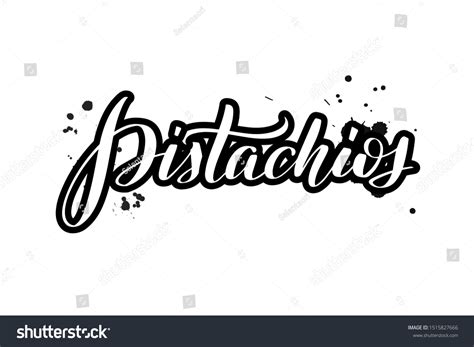 Inspirational Handwritten Brush Lettering Pistachios Vector Vector De