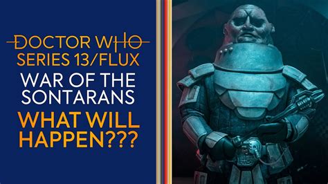 Doctor Who Flux War Of The Sontarans Plot Prediction Youtube
