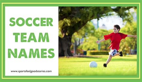 600 Soccer Team Names To Get Your Kicks With Style Funny Soccer