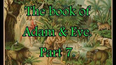 The Book Of Adam And Eve Part 7 Youtube