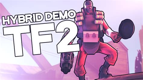 Hybrid Demo Tf2 Youtube