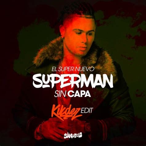 Stream El Super Nuevo Superman Sin Capa Kikdez Edit By Kikdez