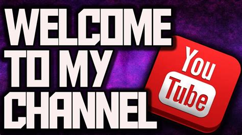 Welcome To My Channel Channel Trailer Youtube