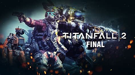 Protect The Pilot Titanfall 2 Final Youtube