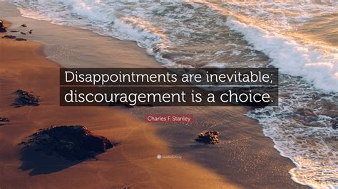 Charles F Stanley Quote “disappointments Are Inevitable