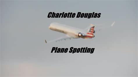 30 Mins Of Takeoffs And Landings Charlotte Douglas Airport Plane