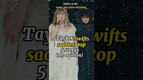 Taylor Swifts Top 5 Saddest Songs😭💔 My Opinion Youtube