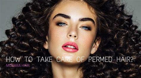 Chances are you'll be outdoors a lot more. How To Take Care Of Permed Hair?