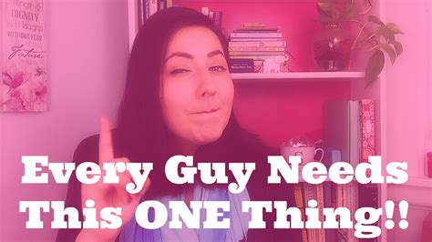 one thing every man needs from women youtube