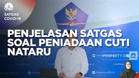 Simak Penjelasan Satgas Soal Peniadaan Cuti Hingga Mudik Nataru Youtube