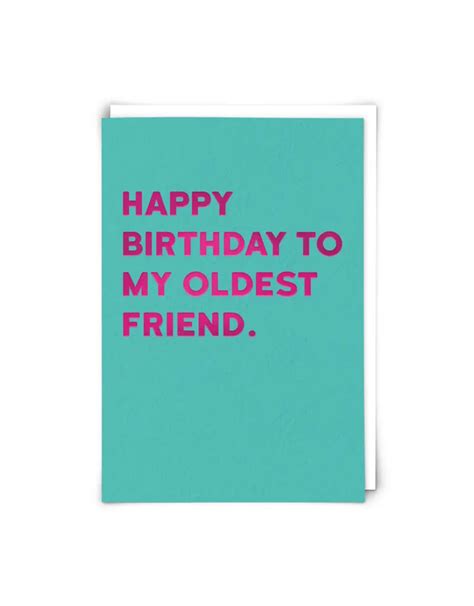 Oldest Friend Birthday Greeting Card Home