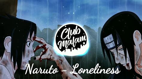 Naruto Loneliness Riki Remix Bass Boosted Youtube