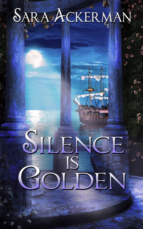 You're read light novel the sign of silence part 1 online at novelonlinefull.com. Silence Is Golden by Sara Ackerman - Read Online