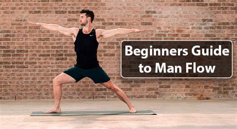 Beginners Guide To Man Flow Yoga