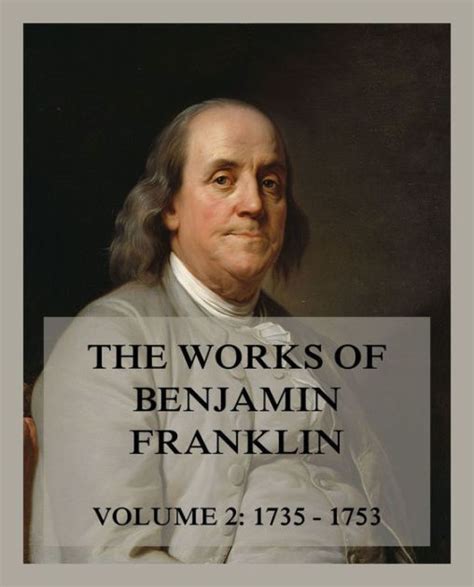 The Works Of Benjamin Franklin Volume 2 Letters And Writings 1735