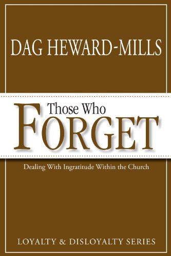 Those Who Forget Dealing With Ingratitude Within The Church Loyalty
