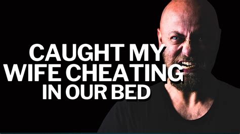 Reddit Cheating Stories Caught My Wife Cheating On Me On Our Bed