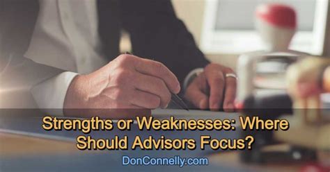 Strengths Or Weaknesses Where Should Advisors Focus