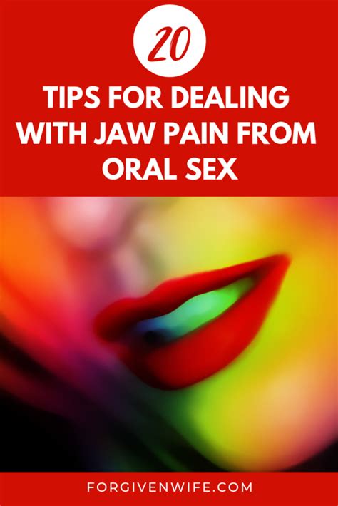 20 Tips For Dealing With Jaw Pain From Oral Sex The Forgiven Wife