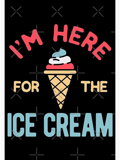 Funny Ice Cream Quotes Poster For Sale By Artworkbyrihen Redbubble