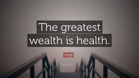Virgil Quote “the Greatest Health Is Wealth” 12 Wallpapers Quotefancy