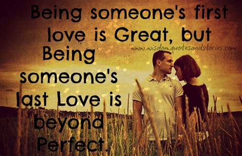 125 romantic love quotes to send your special someone. Someone's Last Love Wisdom Quotes & Stories