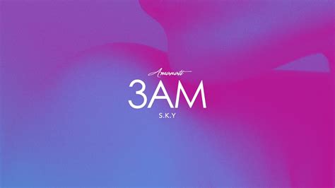 Amanati X Sky 3am Official Audio Youtube Music