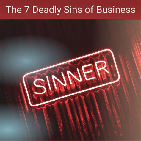 The 7 Deadly Sins Of Small Business