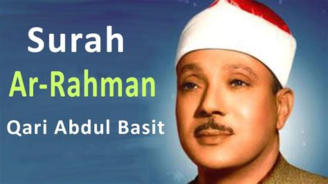 55 Surah Ar Rahman By Qari Abdul Basit Really Heart Touching Telawat