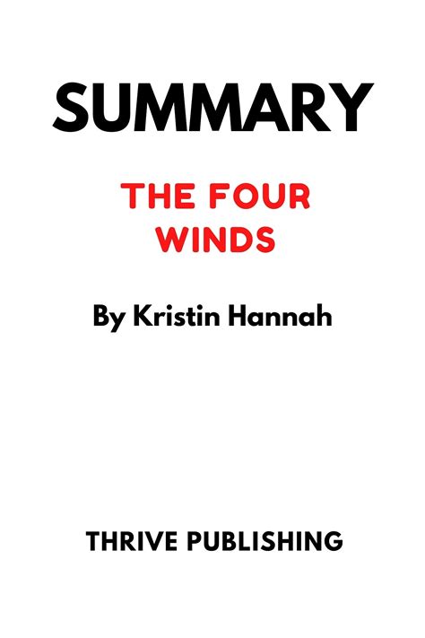 Summary Of The Four Winds By Kristin Hannah By Thrive Publishing Goodreads