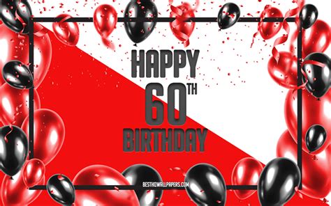 Download Wallpapers Happy 60th Birthday Birthday Balloons Background