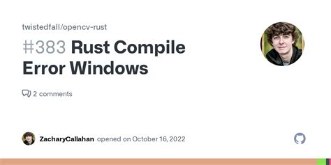 Rust Compile Error Windows · Issue 383 · Twistedfallopencv Rust · Github