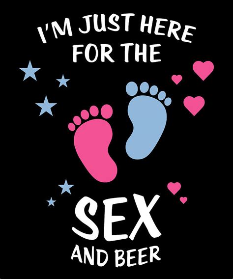 Im Just Here For The Sex And Beer Gender Reveal Digital Art By Jane
