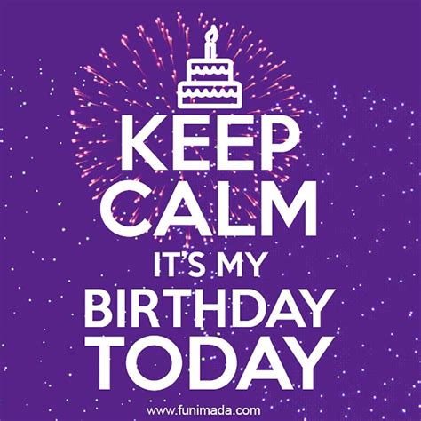 Keep Calm It S My Birthday Today Video Download Video On Funimada Com