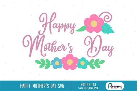 Happy Mothers Day Svg Mothers Day Svg Mothers Day Svg Mother Svg