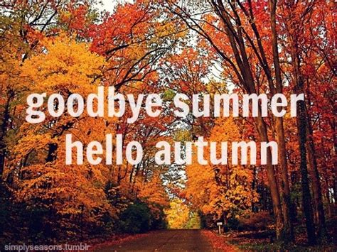 Goodbye Summer Hello Autumn Pictures Photos And Images