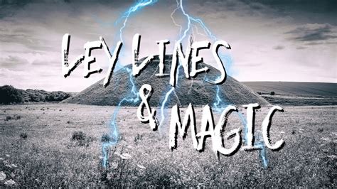 Ley Lines In England And Their Magical Uses Youtube