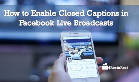 How To Enable Closed Captions In Facebook Live Broadcasts With Images