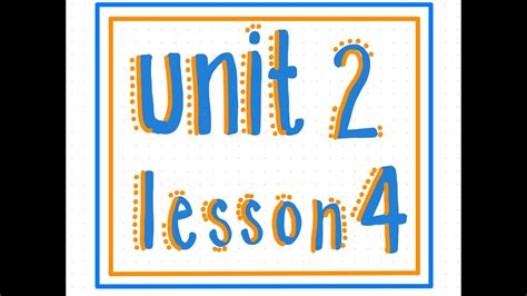 Unit 2 Lesson 4 Youtube