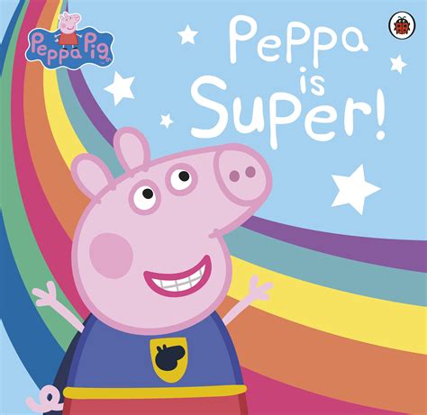 Peppa Pig Super Peppa By Peppa Pig Penguin Books Australia