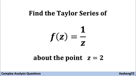 [complex analysis] find the taylor series of f z 1 z about the point z 2 youtube