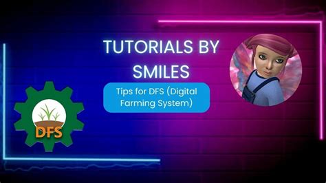 Tutorials By Smiles Dfs Digital Farming System Youtube
